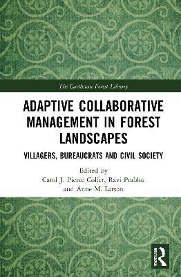 Adaptive Collaborative Management in Forest Landscapes: Villagers, Bureaucrats and Civil Society - cover
