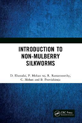 Introduction to Non-Mulberry Silkworms - D. Elumalai,P. Mohan Raj,R. Ramamoorthy - cover