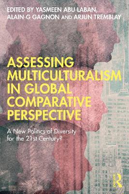 Assessing Multiculturalism in Global Comparative Perspective: A New Politics of Diversity for the 21st Century? - cover