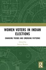 Women Voters in Indian Elections: Changing Trends and Emerging Patterns