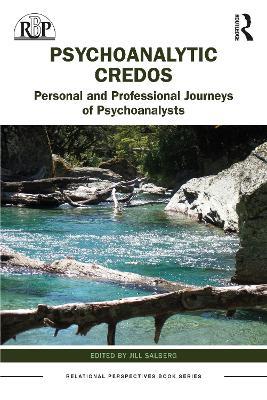 Psychoanalytic Credos: Personal and Professional Journeys of Psychoanalysts - cover