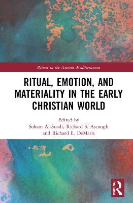 Ritual, Emotion, and Materiality in the Early Christian World - cover