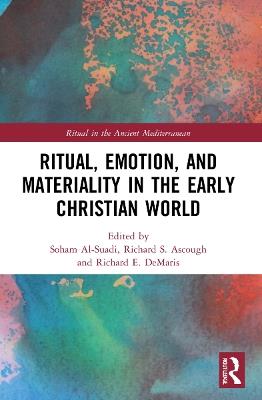 Ritual, Emotion, and Materiality in the Early Christian World - cover