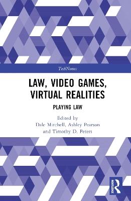 Law, Video Games, Virtual Realities: Playing Law - cover