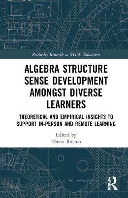 Algebra Structure Sense Development amongst Diverse Learners: Theoretical and Empirical Insights to Support In-Person and Remote Learning - cover