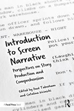 Introduction to Screen Narrative: Perspectives on Story Production and Comprehension