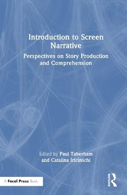 Introduction to Screen Narrative: Perspectives on Story Production and Comprehension - cover