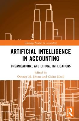 Artificial Intelligence in Accounting: Organisational and Ethical Implications - cover