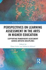 Perspectives on Learning Assessment in the Arts in Higher Education: Supporting Transparent Assessment across Artistic Disciplines