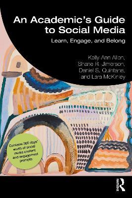 An Academic's Guide to Social Media: Learn, Engage, and Belong - Kelly-Ann Allen,Shane R. Jimerson,Daniel S. Quintana - cover