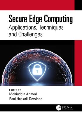 Secure Edge Computing: Applications, Techniques and Challenges - cover