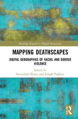 Mapping Deathscapes: Digital Geographies of Racial and Border Violence - cover