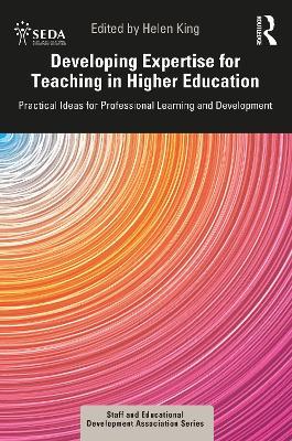 Developing Expertise for Teaching in Higher Education: Practical Ideas for Professional Learning and Development - cover