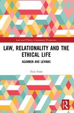 Law, Relationality and the Ethical Life: Agamben and Levinas