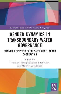 Gender Dynamics in Transboundary Water Governance: Feminist Perspectives on Water Conflict and Cooperation - cover