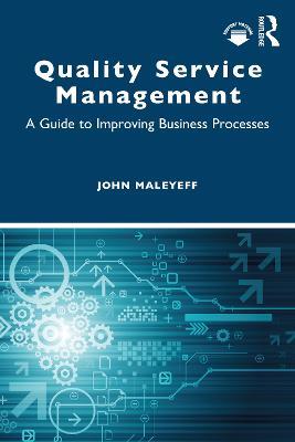Quality Service Management: A Guide to Improving Business Processes - John Maleyeff - cover