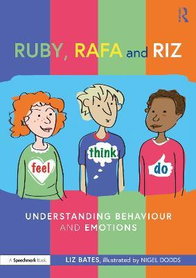 Ruby, Rafa and Riz: Understanding Behaviour and Emotions - Liz Bates - cover
