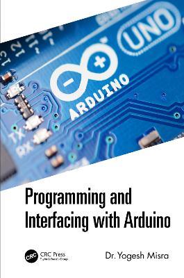 Programming and Interfacing with Arduino - Yogesh Misra - cover