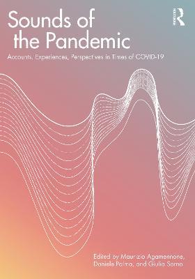 Sounds of the Pandemic: Accounts, Experiences, Perspectives in Times of COVID-19 - cover