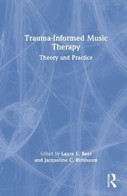 Trauma-Informed Music Therapy: Theory and Practice - cover