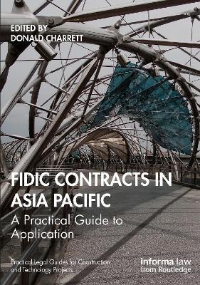 FIDIC Contracts in Asia Pacific: A Practical Guide to Application - cover