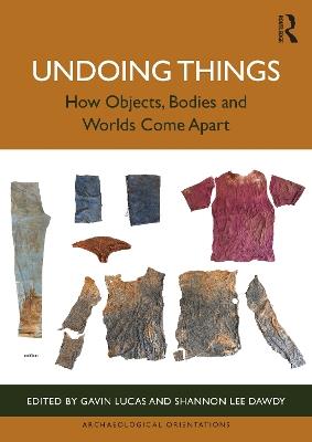 Undoing Things: How Objects, Bodies and Worlds Come Apart - cover