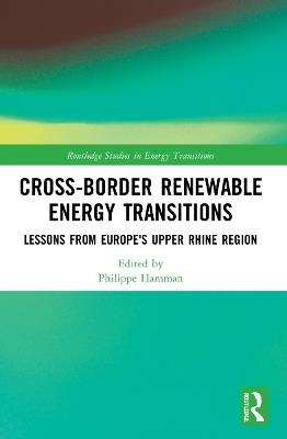 Cross-Border Renewable Energy Transitions: Lessons from Europe's Upper Rhine Region - cover