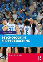 Psychology in Sports Coaching: Theory and Practice