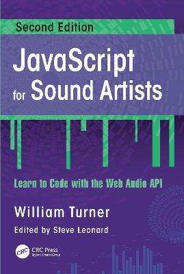 JavaScript for Sound Artists: Learn to Code with the Web Audio API - William Turner,Steve Leonard - cover