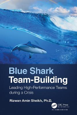 Blue Shark Team-Building: Leading High-Performance Teams during a Crisis - Rizwan Sheikh - cover