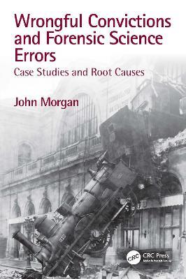 Wrongful Convictions and Forensic Science Errors: Case Studies and Root Causes - John Morgan - cover