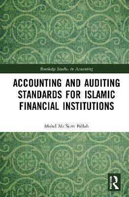 Accounting and Auditing Standards for Islamic Financial Institutions - Mohd Ma'Sum Billah - cover
