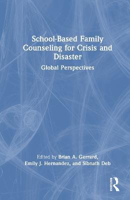 School-Based Family Counseling for Crisis and Disaster: Global Perspectives - cover