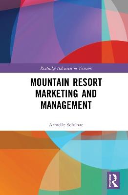 Mountain Resort Marketing and Management - Armelle Solelhac - cover