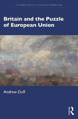 Britain and the Puzzle of European Union - Andrew Duff - cover