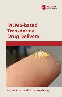 MEMS-based Transdermal Drug Delivery - Richa Mishra,T.K. Bhattacharyya - cover