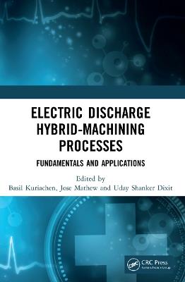 Electric Discharge Hybrid-Machining Processes: Fundamentals and Applications - cover