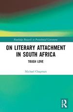On Literary Attachment in South Africa: Tough Love