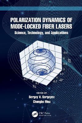 Polarization Dynamics of Mode-Locked Fiber Lasers: Science, Technology, and Applications - cover