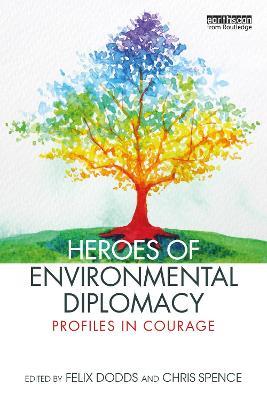 Heroes of Environmental Diplomacy: Profiles in Courage - cover
