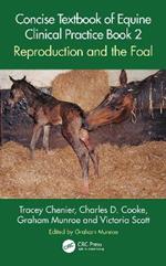 Concise Textbook of Equine Clinical Practice Book 2: Reproduction and the Foal