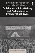 Collaborative Spirit-Writing and Performance in Everyday Black Lives
