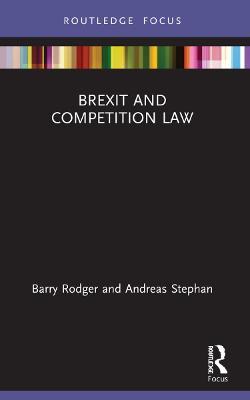 Brexit and Competition Law - Barry Rodger,Andreas Stephan - cover