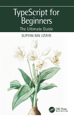 TypeScript for Beginners: The Ultimate Guide - Sufyan bin Uzayr - cover