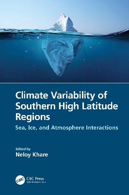 Climate Variability of Southern High Latitude Regions: Sea, Ice, and Atmosphere Interactions - cover