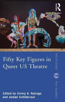 Fifty Key Figures in Queer US Theatre - cover