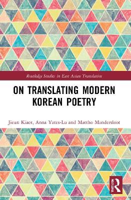 On Translating Modern Korean Poetry - Jieun Kiaer,Anna Yates-Lu,Mattho Mandersloot - cover