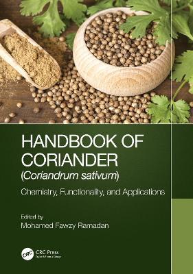 Handbook of Coriander (Coriandrum sativum): Chemistry, Functionality, and Applications - cover