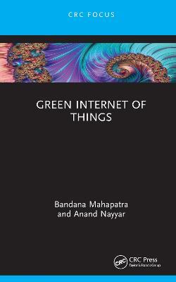 Green Internet of Things - Bandana Mahapatra,Anand Nayyar - cover