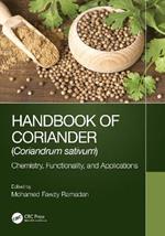 Handbook of Coriander (Coriandrum sativum): Chemistry, Functionality, and Applications